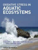 Doris Abele - Oxidative Stress in Aquatic Ecosystems - 9781444335484 - V9781444335484