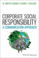 W. Timothy Coombs - Managing Corporate Social Responsibility: A Communication Approach - 9781444336450 - V9781444336450
