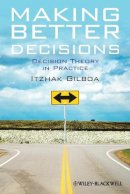 Itzhak Gilboa - Making Better Decisions: Decision Theory in Practice - 9781444336528 - V9781444336528