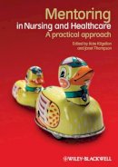 Kate Kilgallon - Mentoring in Nursing and Healthcare: A Practical Approach - 9781444336542 - V9781444336542