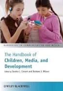 Sandra L Calvert - The Handbook of Children, Media, and Development - 9781444336948 - V9781444336948