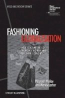 Maureen Molloy - Fashioning Globalisation: New Zealand Design, Working Women and the Cultural Economy - 9781444337020 - V9781444337020