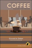 Fritz Allhoff - Coffee - Philosophy for Everyone: Grounds for Debate - 9781444337129 - V9781444337129