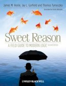 James M. Henle - Sweet Reason: A Field Guide to Modern Logic - 9781444337150 - V9781444337150
