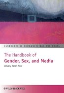 Karen Ross - The Handbook of Gender, Sex, and Media - 9781444338546 - V9781444338546