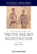 Lacy Ford - A Companion to the Civil War and Reconstruction - 9781444338829 - V9781444338829