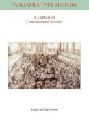 Philip Norton - A Century of Constitutional Reform - 9781444338942 - V9781444338942
