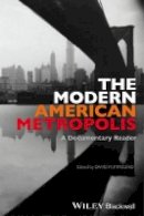 David M. P. Freund - The Modern American Metropolis: A Documentary Reader - 9781444339017 - V9781444339017