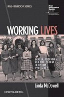 Linda Mcdowell - Working Lives: Gender, Migration and Employment in Britain, 1945-2007 - 9781444339185 - V9781444339185