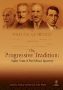 Andrew Gamble - The Progressive Tradition: Eighty Years of The Political Quarterly - 9781444349931 - V9781444349931