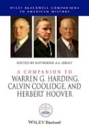 Katherine A. Sibley - A Companion to Warren G. Harding, Calvin Coolidge, and Herbert Hoover - 9781444350036 - V9781444350036