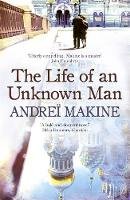 Andreï Makine - The Life of an Unknown Man - 9781444700480 - V9781444700480