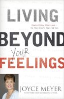 Joyce Meyer - Living Beyond Your Feelings: Controlling Emotions So They Don´t Control You - 9781444703306 - V9781444703306