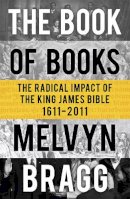 Hodder & Stoughton - The Book of Books: The Radical Impact of the King James Bible - 9781444705164 - V9781444705164
