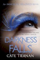 Cate Tiernan - Darkness Falls (Immortal Beloved Book Two) - 9781444707021 - V9781444707021