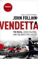 Follain, John - Vendetta: The Mafia, Judge Falcone, and the Quest for Justice - 9781444714142 - V9781444714142