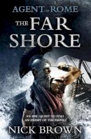 Nick Brown - The Far Shore: Agent of Rome 3 - 9781444714920 - V9781444714920