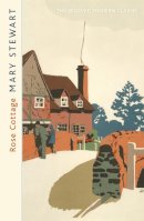Mary Stewart - Rose Cottage: A brilliant, gentle love story from the Queen of the Romantic Mystery - 9781444715095 - V9781444715095