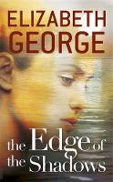 Elizabeth George - The Edge of the Shadows: Book 3 of The Edge of Nowhere Series - 9781444720082 - V9781444720082