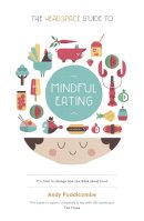 Andy Puddicombe - The Headspace Guide to... Mindful Eating - 9781444722215 - V9781444722215