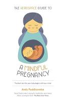 Andy Puddicombe - The Headspace Guide to...a Mindful Pregnancy - 9781444722222 - V9781444722222