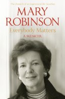 Mary Robinson - Everybody Matters: A Memoir - 9781444723335 - V9781444723335