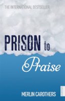Merlin Carothers - Prison to Praise - 9781444724202 - V9781444724202