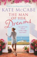 Kate Mccabe - The Man of Her Dreams: Can she build a future on what-might-have-beens? - 9781444726305 - V9781444726305