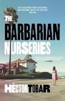 Hector Tobar - The Barbarian Nurseries: A shocking and unforgettable novel about class differences in modern-day America - 9781444726770 - V9781444726770