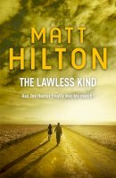 Matt Hilton - The Lawless Kind: The Ninth Joe Hunter Thriller - 9781444728781 - V9781444728781