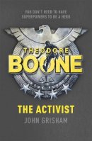 John Grisham - Theodore Boone: The Activist: Theodore Boone 4 - 9781444728958 - V9781444728958