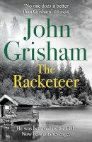 John Grisham - The Racketeer: The edge of your seat thriller everyone needs to read - 9781444729764 - V9781444729764