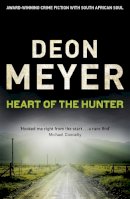 Deon Meyer - Heart Of The Hunter - 9781444730739 - V9781444730739