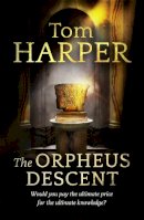 Tom Harper - The Orpheus Descent - 9781444731378 - V9781444731378