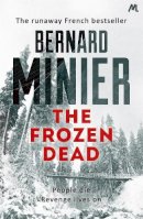 Bernard Minier - The Frozen Dead: Now on Netflix, the Commandant Servaz series - 9781444732269 - V9781444732269