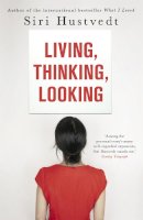 Siri Hustvedt - Living, Thinking, Looking - 9781444732658 - V9781444732658