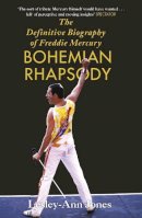 Lesley-Ann Jones - Freddie Mercury: the Definitive Biography - 9781444733693 - 9781444733693