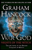 Graham Hancock - War God: Nights of the Witch: War God Trilogy Book One - 9781444734409 - V9781444734409