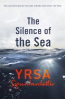 Yrsa Sigurdardottir - The Silence of the Sea: Thora Gudmundsdottir Book 6 - 9781444734485 - V9781444734485