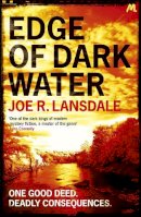 Joe R. Lansdale - Edge of Dark Water - 9781444736885 - V9781444736885