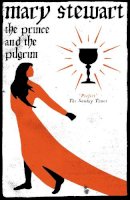 Mary Stewart - The Prince and the Pilgrim - 9781444737561 - V9781444737561