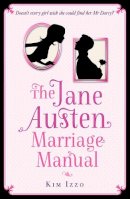Kim Izzo - The Jane Austen Marriage Manual - 9781444737677 - V9781444737677