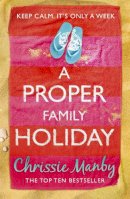 Chrissie Manby - A Proper Family Holiday - 9781444742732 - V9781444742732
