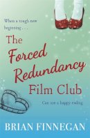 Brian Finnegan - The Forced Redundancy Film Club - 9781444742916 - KHN0000169