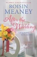 Roisin Meaney - After the Wedding: What happens after you say ´I do´? - 9781444743579 - V9781444743579
