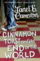 Janet E Cameron - Cinnamon Toast and the End of the World - 9781444743975 - V9781444743975