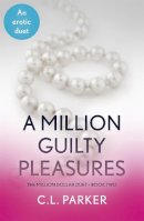 C. L. Parker - A Million Guilty Pleasures - 9781444752151 - V9781444752151