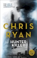 Chris Ryan - Hunter-killer - 9781444753639 - V9781444753639