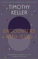 Timothy Keller - Encounters With Jesus: Unexpected Answers to Life´s Biggest Questions - 9781444754162 - V9781444754162