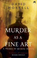 David Morrell - Murder as a Fine Art: Thomas and Emily De Quincey 1 - 9781444755695 - V9781444755695
